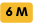 6 M